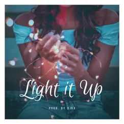 Light It Up - Single by Djrb album reviews, ratings, credits