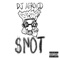 Snot - DJAfroKid lyrics