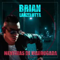 Mentiras de Madrugada - Single - Brian Lanzelotta
