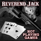 Reverend Jack - Putting out My Flames with Gasoline