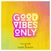 Stream & download Good Vibes Only - Single