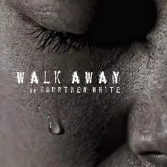 Walk Away - Single by Kourtney White album reviews, ratings, credits