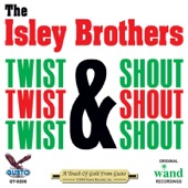 Twist and Shout by The Isley Brothers