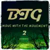 Btg (Move With the Movement) 2 album lyrics, reviews, download