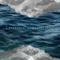 Presence Power Glory (Acoustic) Song Lyrics