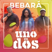 Bebará - Uno en Dos