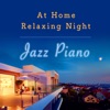 At Home Relaxing Night Jazz Piano