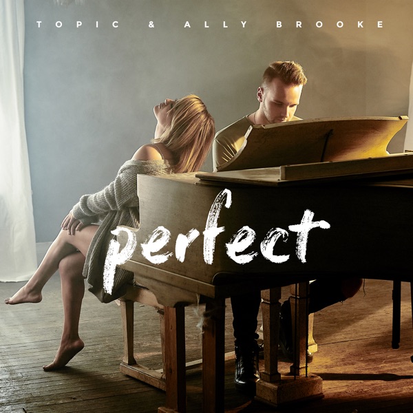 Perfect - Single - Topic & Ally Brooke