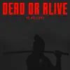 Dead Or Alive - Single album lyrics, reviews, download