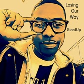 Geedup - Losing Our Way