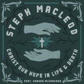 Christ Our Hope In Life and Death (feat. Sandra McCracken) artwork