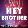 Hey Brother (Extended Workout Mix) - Electro Pop