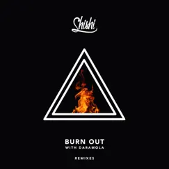 Burn Out (feat. Daramola) [Sanjoy Remix] Song Lyrics