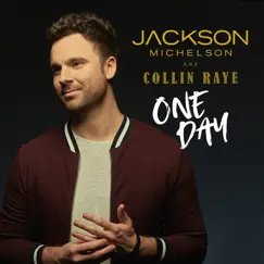 One Day - Single by Jackson Michelson & Collin Raye album reviews, ratings, credits