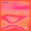 Say Ooh - EP