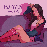 Kayan - Cool Kids - Single artwork