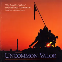 Uncommon Valor by Colonel John R. Bourgeois & US Marine Band album reviews, ratings, credits