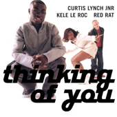 Thinking of You - EP - Curtis Lynch Jnr, Kele Le Roc & Red Rat