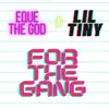 For the Gang (feat. Lil Tiny) - Single album lyrics, reviews, download