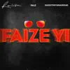Faize Yi - Single album lyrics, reviews, download