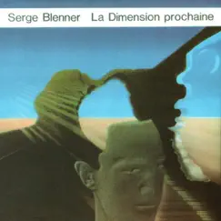 La dimension prochaine by Serge Blenner album reviews, ratings, credits