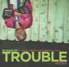 Trouble (Remix) [feat. Wale, Trey Songz, T-Pain, J.Cole & DJ Bay Bay] - Single album lyrics, reviews, download