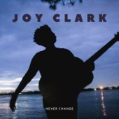 Joy Clark - Never Change