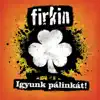 Igyunk pálinkát! album lyrics, reviews, download
