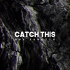 Catch This - Single