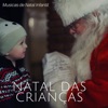 Natal das Crianças: Musicas de Natal Infantil, Musicas Natalinas Infantil, Canções de Natal para Crianças e Adultos