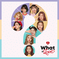 TWICE - What is Love artwork