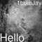 Hello - 1TakeJay lyrics