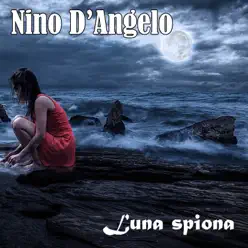 Luna spiona - Nino D'Angelo