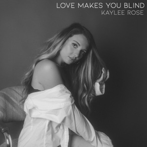 Kaylee Rose - Love Makes You Blind - Line Dance Music