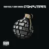 Stream & download Computers (feat. Bobby Shmurda) - Single