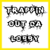 Trappin out da Lobby, 2014