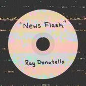 Ray Donatello - News Flash