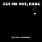 Get Me Out, Here - Elson Complex lyrics