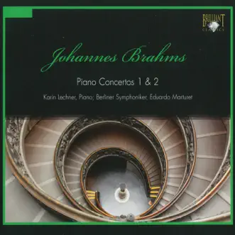 Brahms: Piano Concertos Nos. 1 & 2 by Karin Lechner, Berlin Symphony Orchestra & Eduardo Marturet album reviews, ratings, credits