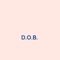 D.O.B. - Songlorious lyrics