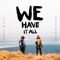 We Have It All artwork