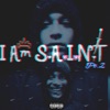 I Am Saint Pt. 2