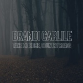 Brandi Carlile - Take Me Home, Country Roads