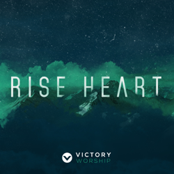 Rise Heart - Victory Worship Cover Art