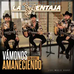 Vámonos Amaneciendo (En Vivo) - Single by La Ventaja album reviews, ratings, credits