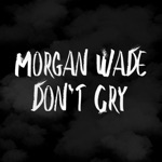 Morgan Wade - Don't Cry