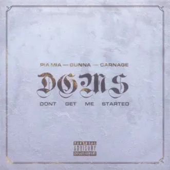 Don't Get Me Started - Single by Pia Mia, Gunna & Carnage album reviews, ratings, credits