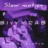 Slow Motion (feat. Blvv) - Single album lyrics, reviews, download