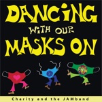 Charity and the JAMband - Dancing with Our Masks On