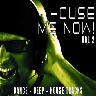 House Me Now! Vol.2 - Dance, Deep, House by Various Artists album reviews, ratings, credits